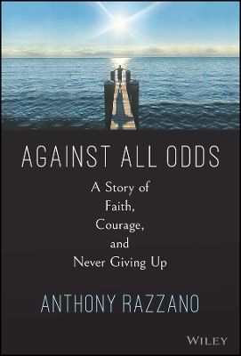 Against All Odds: A Story of Faith, Courage, and Never Giving Up book
