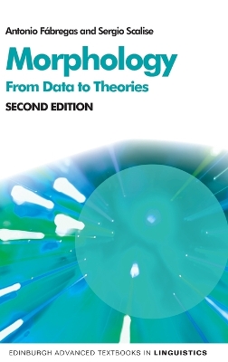 Morphology: From Data to Theories, 2nd Edition by Antonio Fbregas