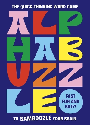 Alphabuzzle: The quick-thinking word game to bamboozle your brain book