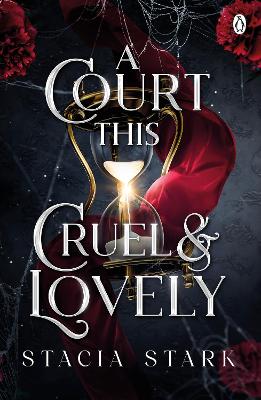 A Court This Cruel and Lovely: (Kingdom of Lies, book 1) by Stacia Stark