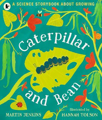 Caterpillar and Bean: A Science Storybook about Growing by Martin Jenkins