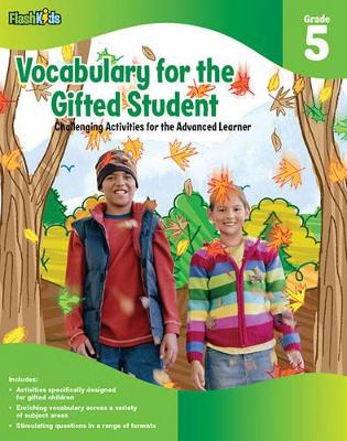 Vocabulary for the Gifted Student Grade 5 (For the Gifted Student) book