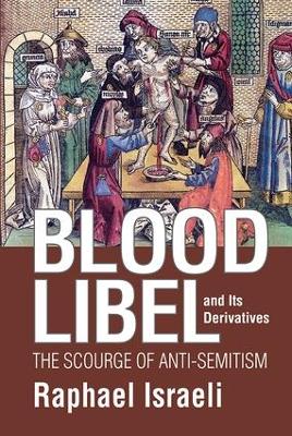 Blood Libel and Its Derivatives book