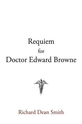 Requiem for Doctor Edward Browne book