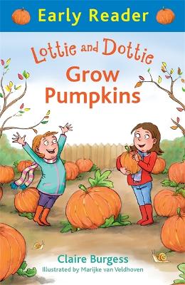 Early Reader: Lottie and Dottie Grow Pumpkins by Claire Burgess