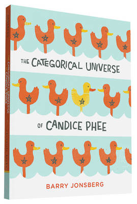 The The Categorical Universe of Candice Phee by Barry Jonsberg