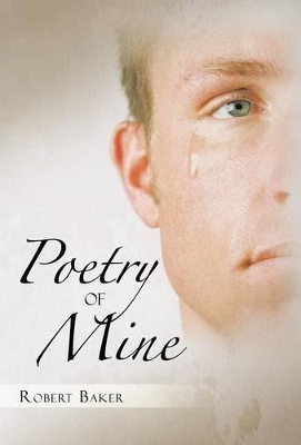 Poetry of Mine by Robert Baker