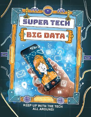 Super Tech: Big Data by Clive Gifford