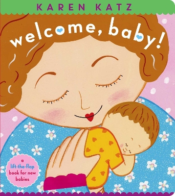 Welcome, Baby!: a lift-the-flap book for new babies book
