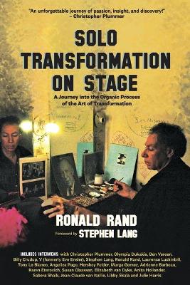 Solo Transformation on Stage: A Journey into the Organic Process of the Art of Transformation book