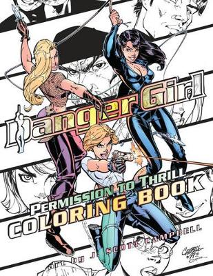 Danger Girl Permission To Thrill Coloring Book book