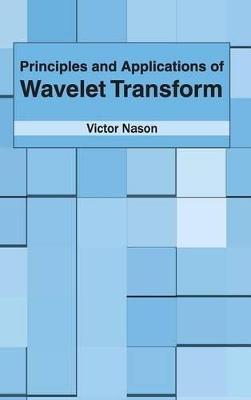 Principles and Applications of Wavelet Transform book