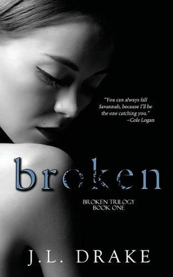 Broken by J L Drake