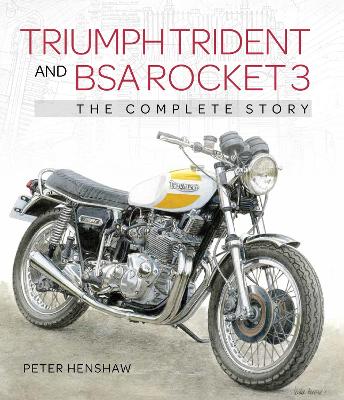 Triumph Trident and BSA Rocket 3: The Complete Story book