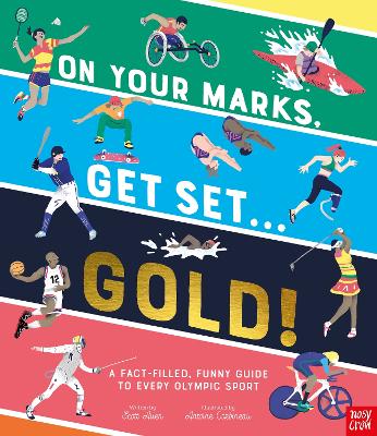 On Your Marks, Get Set, Gold!: A Funny and Fact-Filled Guide to Every Olympic Sport by Scott Allen