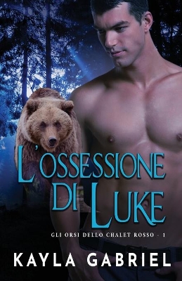 L'ossessione di Luke: per ipovedenti by Kayla Gabriel