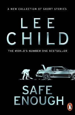 Safe Enough: And Other Stories by Lee Child