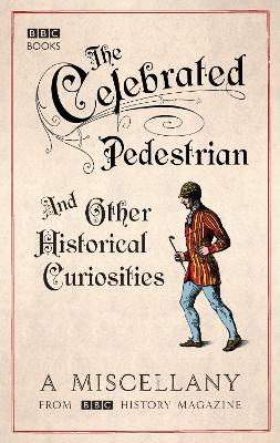 Celebrated Pedestrian and Other Historical Curiosities book