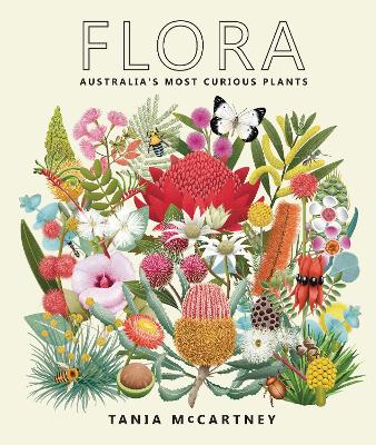 Flora: Australia's Most Curious Plants book