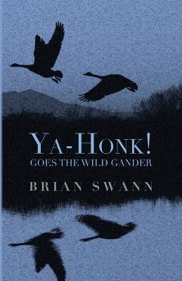 Ya-Honk! Goes the Wild Gander book