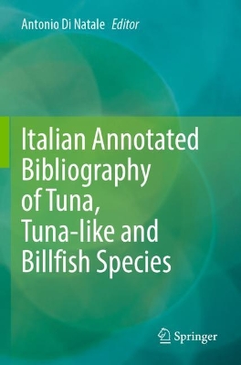 Italian Annotated Bibliography of Tuna, Tuna-like and Billfish Species by Antonio Di Natale