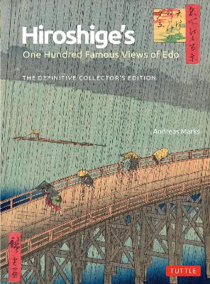 Hiroshige's One Hundred Famous Views of Edo: The Definitive Collector's Edition (Woodblock Prints) book