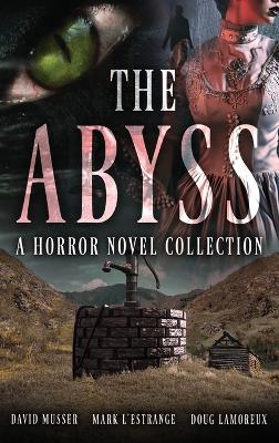 The Abyss: A Horror Novel Collection by Mark L'Estrange