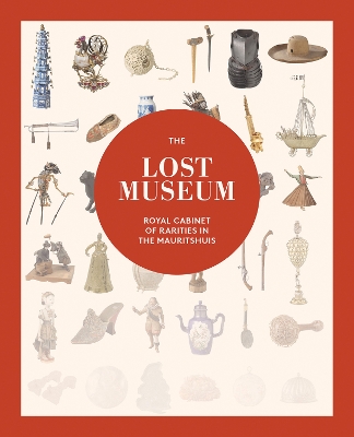 The Lost Museum: Royal Cabinet of Rarities in the Mauritshuis book