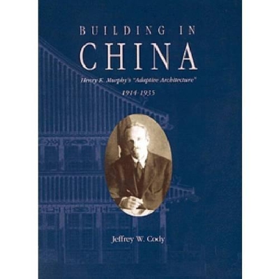 Building in China – Henry K. Murphy`s 