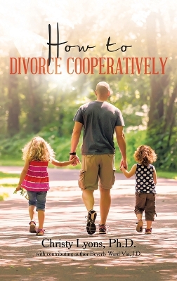 How to Divorce Cooperatively by Christy Lyons