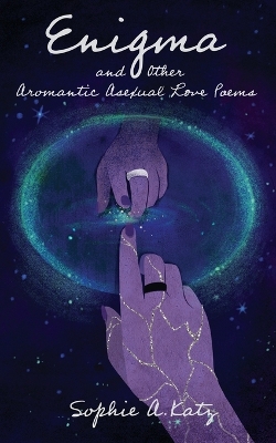 Enigma and Other Aromantic Asexual Love Poems book