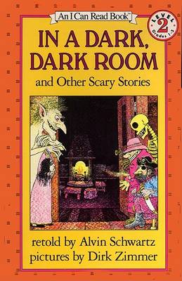 In a Dark, Dark Room and Other Scary Stories by Alvin Schwartz