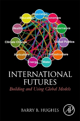 International Futures: Building and Using Global Models book