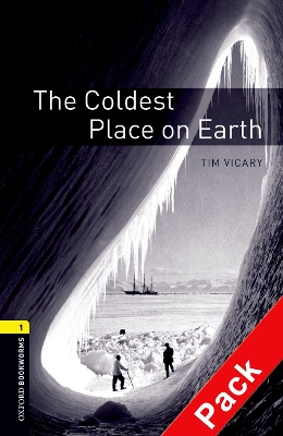 Oxford Bookworms Library: Level 1:: The Coldest Place on Earth audio CD pack by Tim Vicary