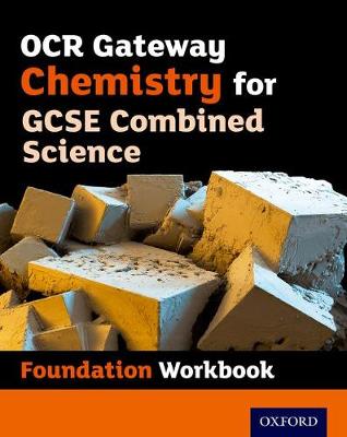 OCR Gateway GCSE Chemistry for Combined Science Workbook: Foundation book