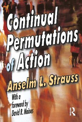 Continual Permutations of Action by Anselm L. Strauss