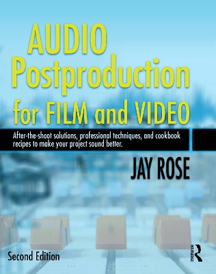 Audio Postproduction for Film and Video by Jay Rose