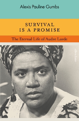 Survival is a Promise: The Eternal Life of Audre Lorde book