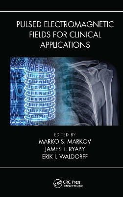 Pulsed Electromagnetic Fields for Clinical Applications by Marko Markov