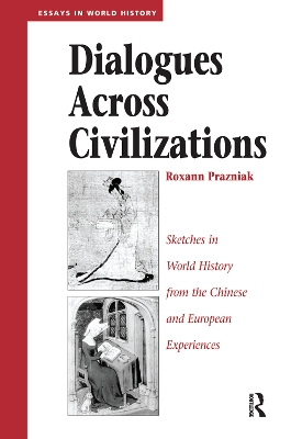 Dialogues Across Civilizations: Sketches In World History From The Chinese And European Experiences book