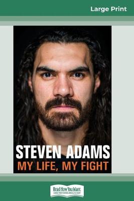 Steven Adams: My Life My Fight (16pt Large Print Edition) by Steven Adams