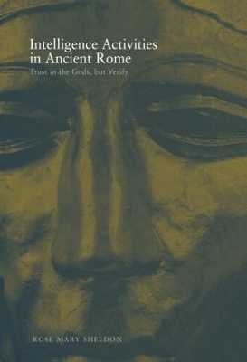 Intelligence Activities in Ancient Rome by Rose Mary Sheldon