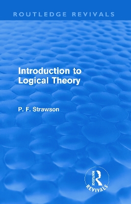 Introduction to Logical Theory by P. F. Strawson