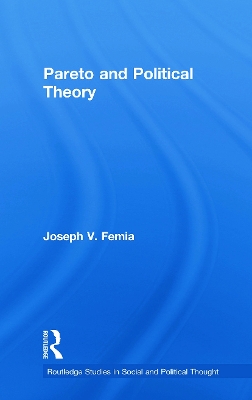 Pareto and Political Theory by Joseph V. Femia