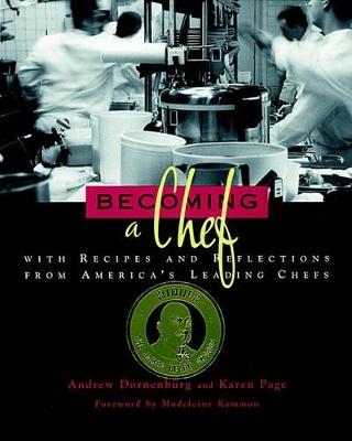 Becoming a Chef: With Recipes and Reflections from America's Leading Chefs book
