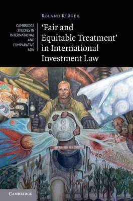 'Fair and Equitable Treatment' in International Investment Law by Roland Kläger