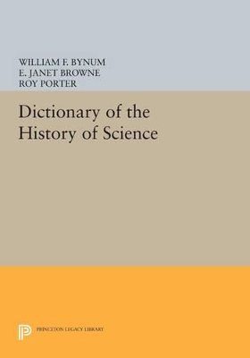 Dictionary of the History of Science by William F. Bynum