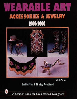 Wearable Art Accessories & Jewelry 1900-2000 book