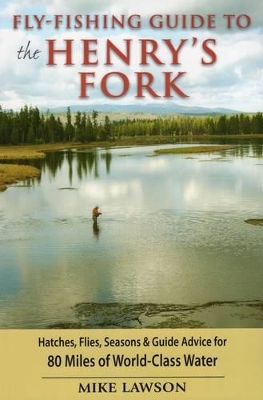 Fly-Fishing Guide to the Henry's Fork book