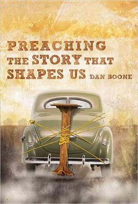 Preaching the Story That Shapes Us book